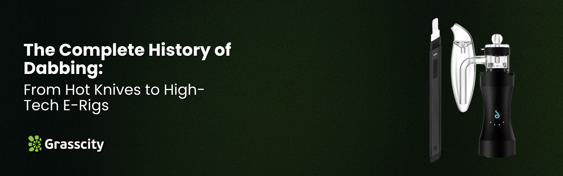 The Complete History of Dabbing_ From Hot Knives to High-Tech E-Rigs