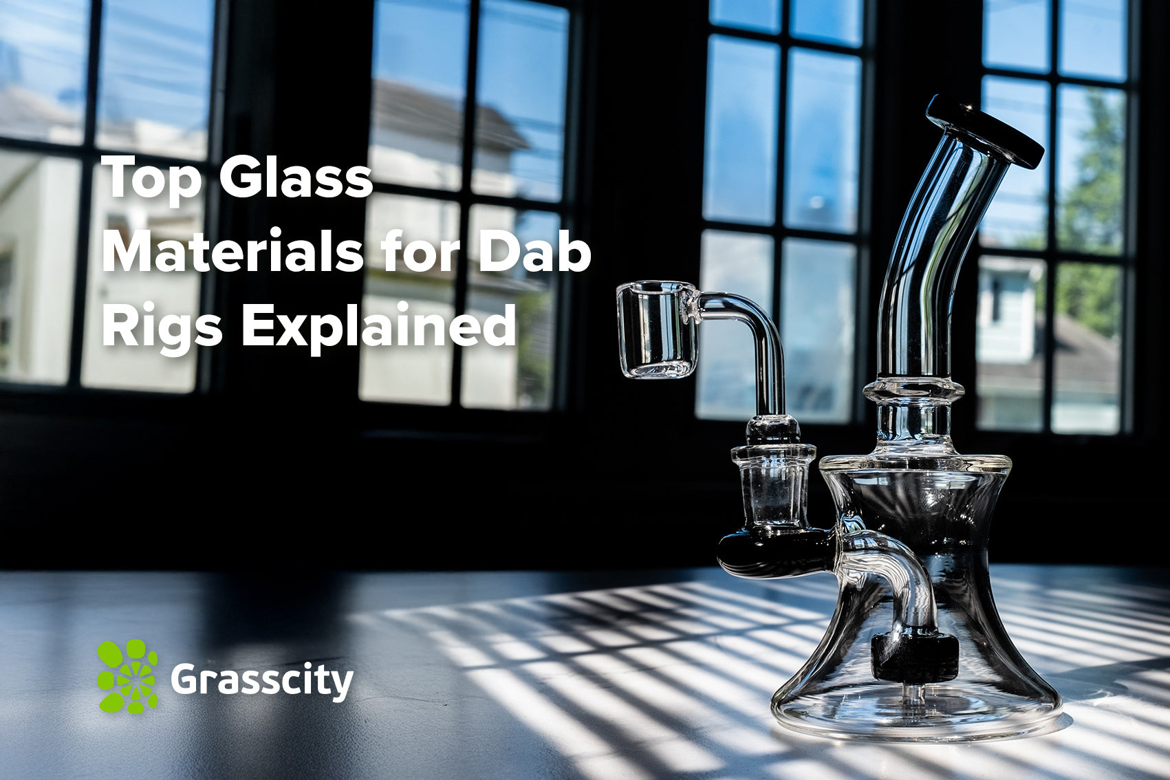 Best Glass for Dab Rigs: Types & Benefits  Grasscity
