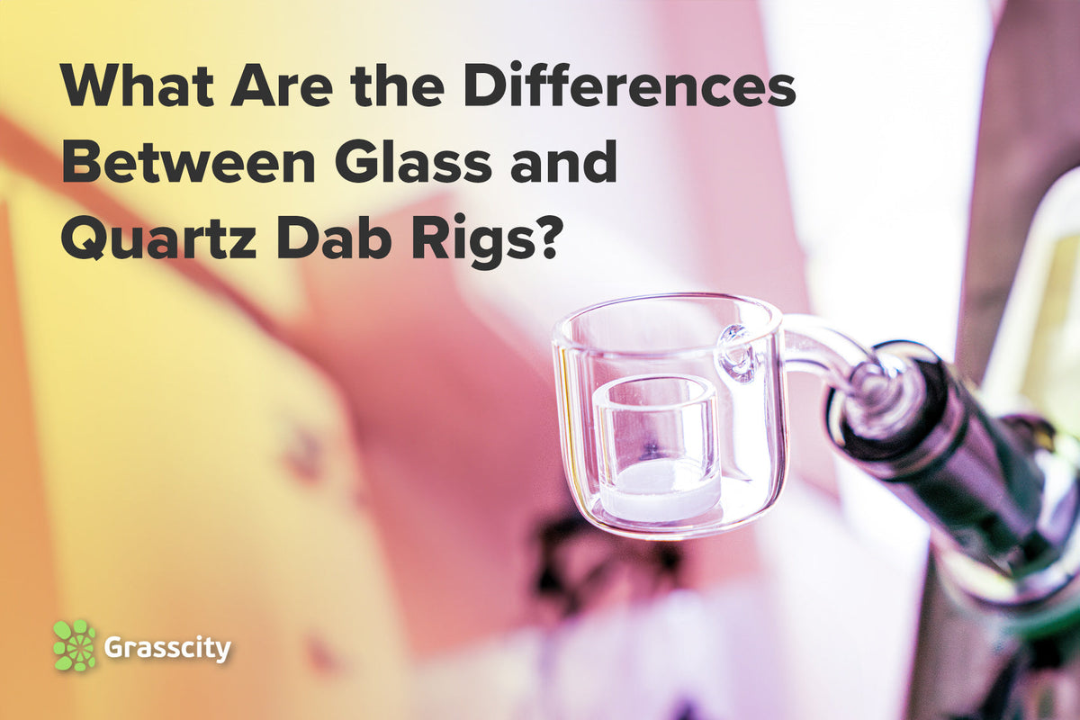 Quartz vs Glass Dab Rigs: Key Differences in Material & Performance ...