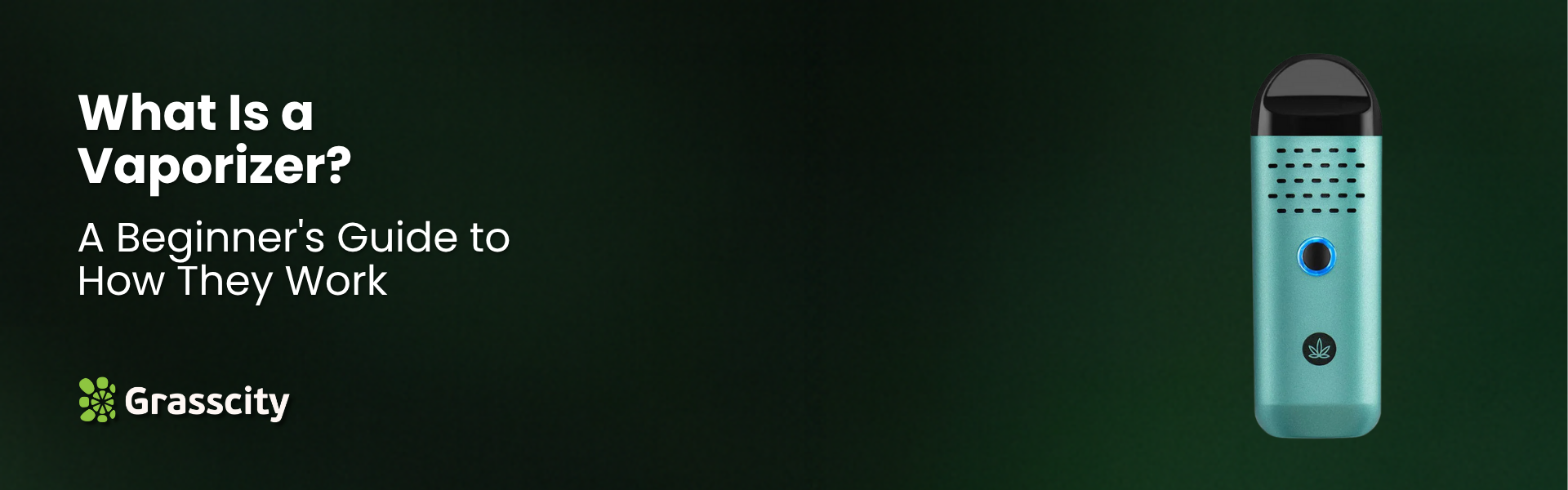 What Is a Vaporizer A Beginner_s Guide to How They Work