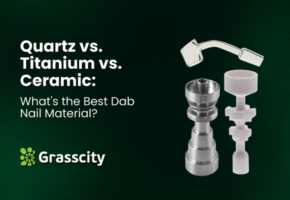 Quartz vs. Titanium vs. Ceramic: What's the Best Dab Nail Material?