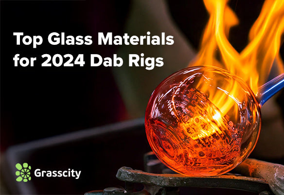 Top Glass Materials for 2024 Dab Rigs