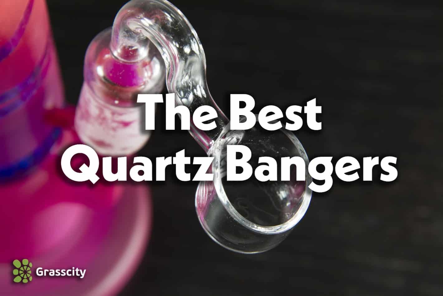 The Best Quartz Bangers