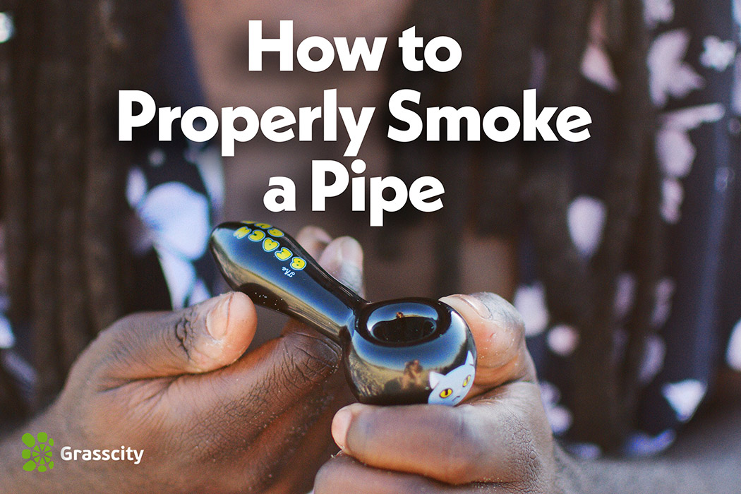 How to properly smoke a marijuana pipe
