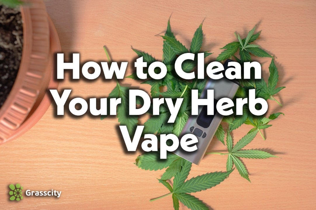 How to Clean a Dry Herb Vaporizer
